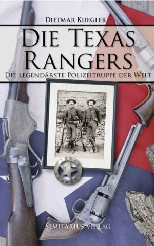 Die Texas Rangers - Die legendärste Polizeitruppe der Welt